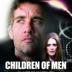 Alfonso Cuarón “Children of Men（トゥモロー・ワールド）”2006